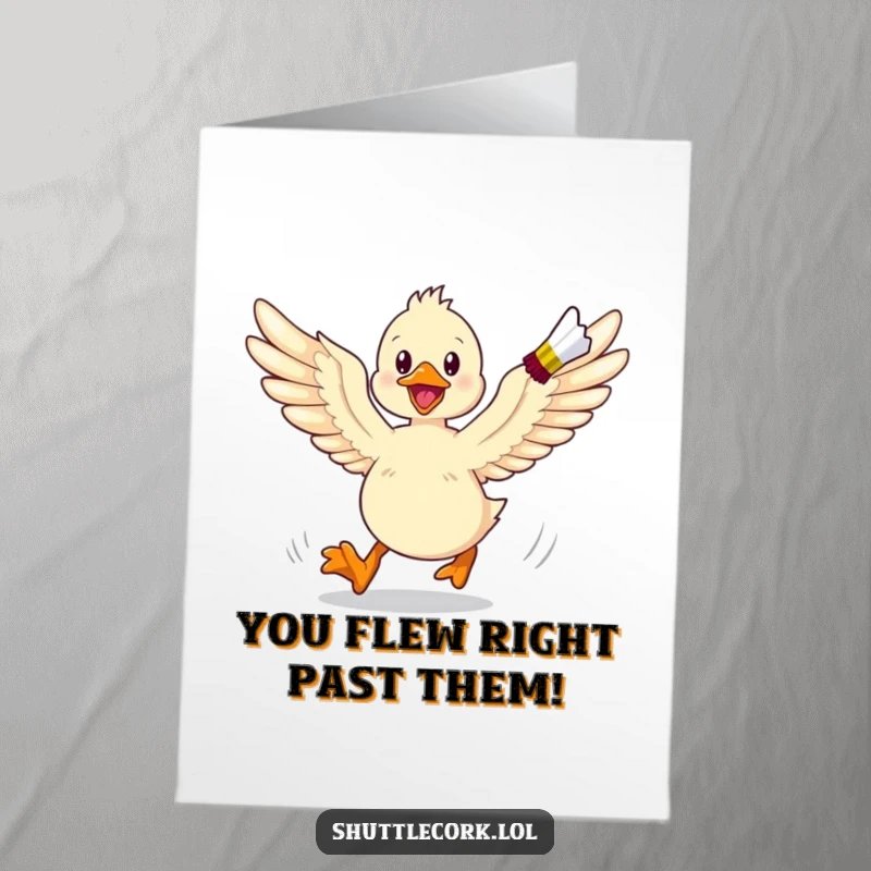 Funny Free Printable Congratulations Card: Excited duckling with wings spread, in full sprint after a shuttlecock.