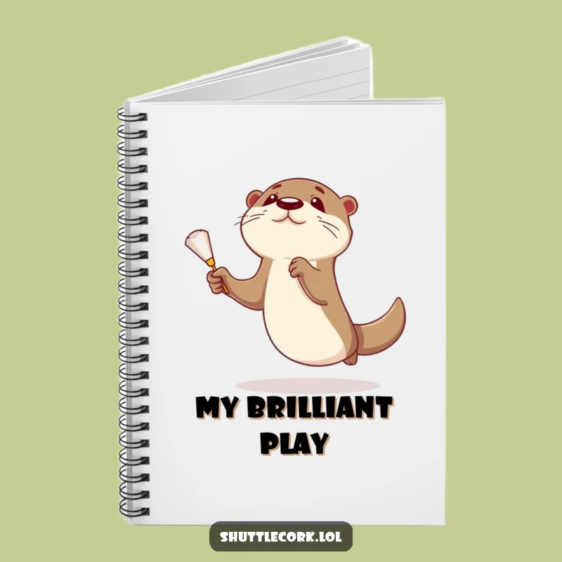 Funny Otter Badminton Notebook - Jot Down Ideas with a Leap!