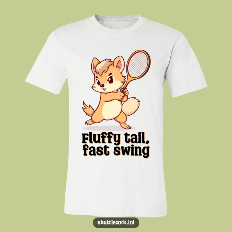 Funny Fluffy Tail Racket T-Shirt: Speed and Style, Ideal Funny Gift for Athletes